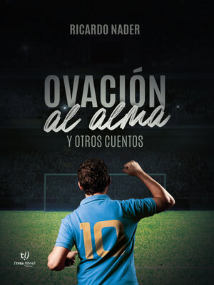 cover image of Ovación al alma y otros cuentos